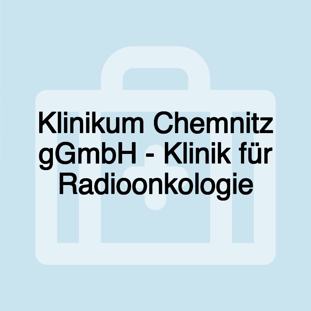 Klinikum Chemnitz gGmbH - Klinik für Radioonkologie