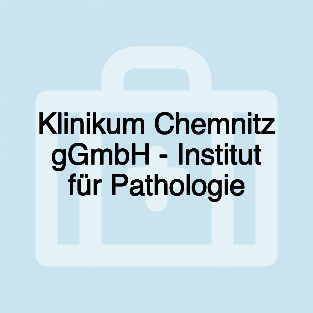 Klinikum Chemnitz gGmbH - Institut für Pathologie