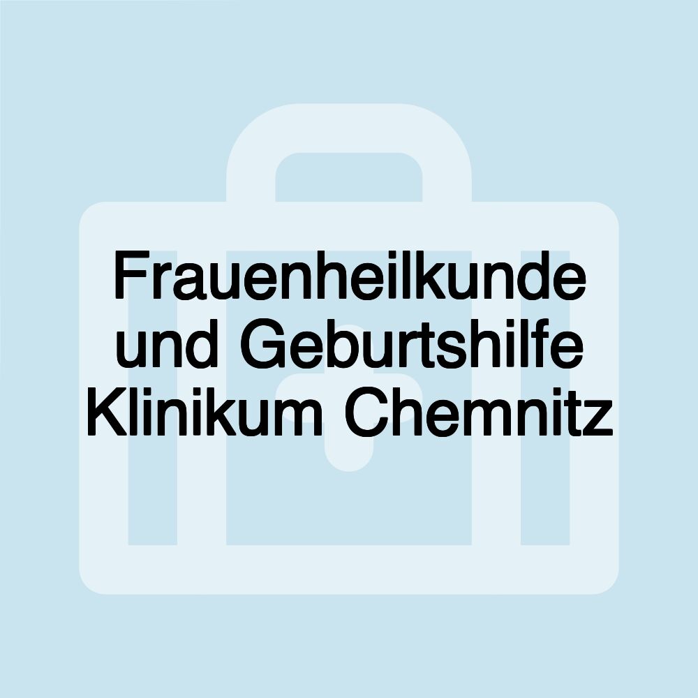 Frauenheilkunde und Geburtshilfe Klinikum Chemnitz