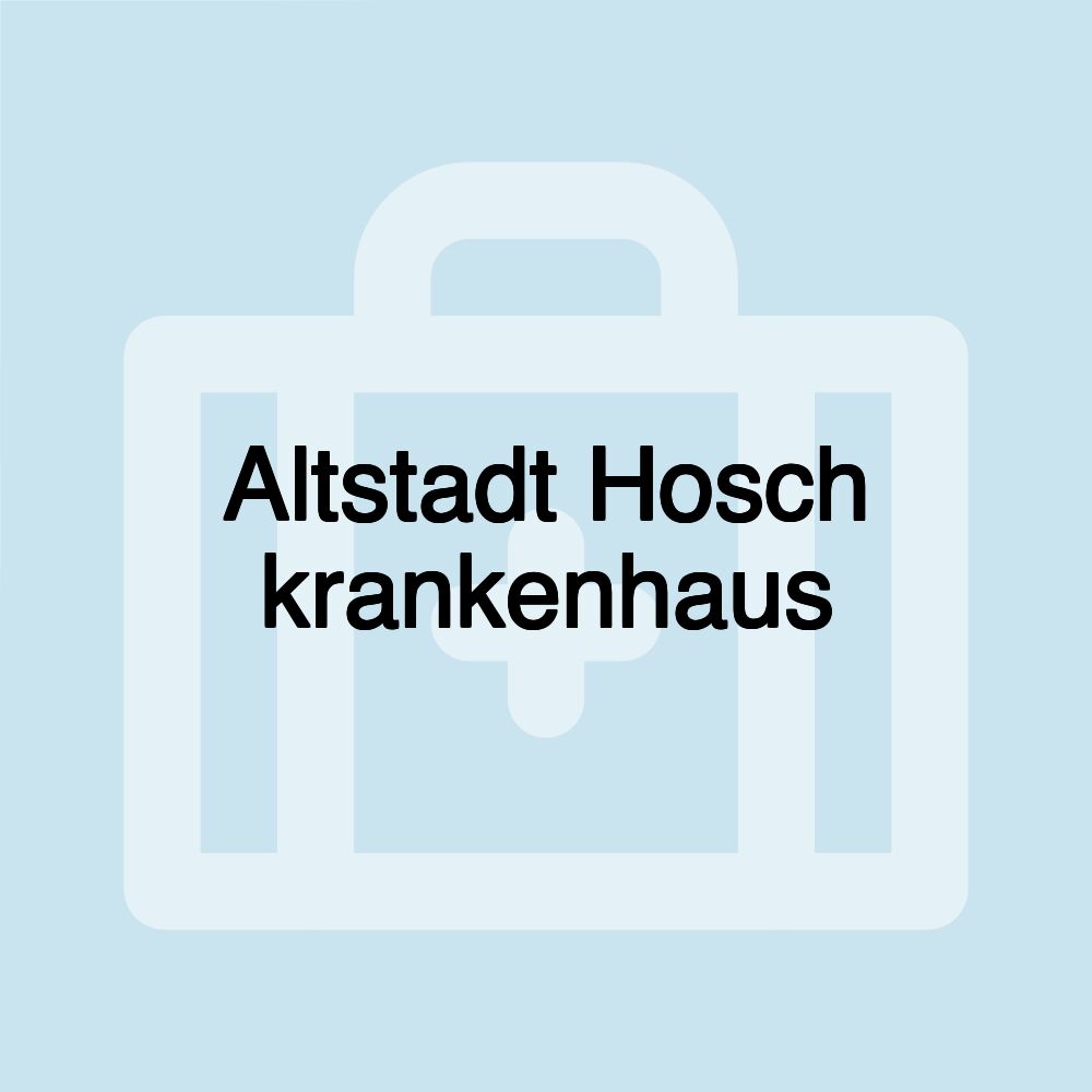 Altstadt Hosch krankenhaus