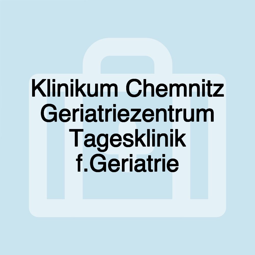 Klinikum Chemnitz Geriatriezentrum Tagesklinik f.Geriatrie