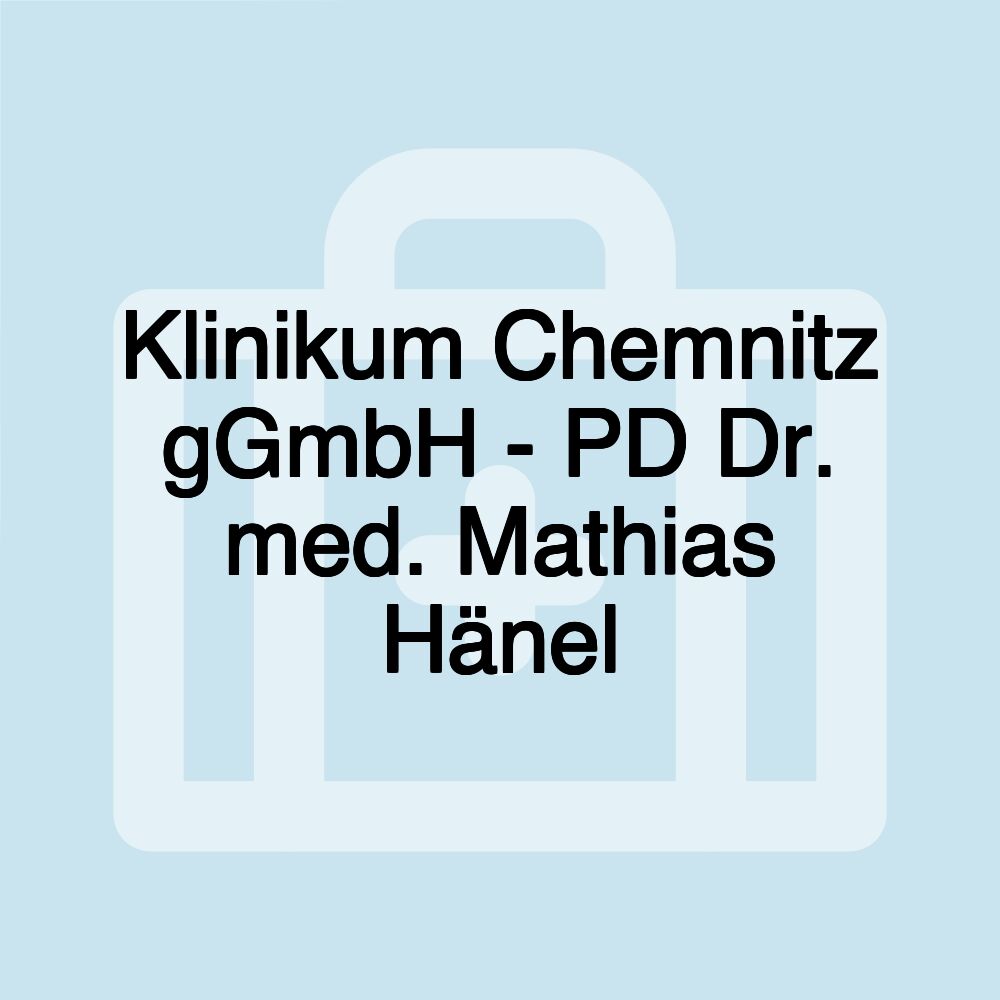 Klinikum Chemnitz gGmbH - PD Dr. med. Mathias Hänel