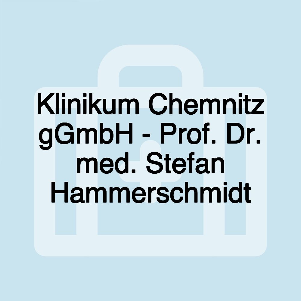 Klinikum Chemnitz gGmbH - Prof. Dr. med. Stefan Hammerschmidt