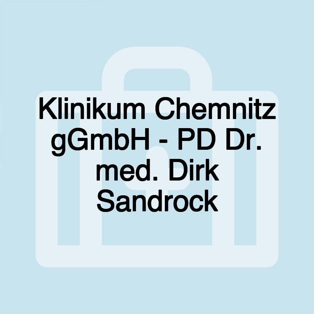 Klinikum Chemnitz gGmbH - PD Dr. med. Dirk Sandrock