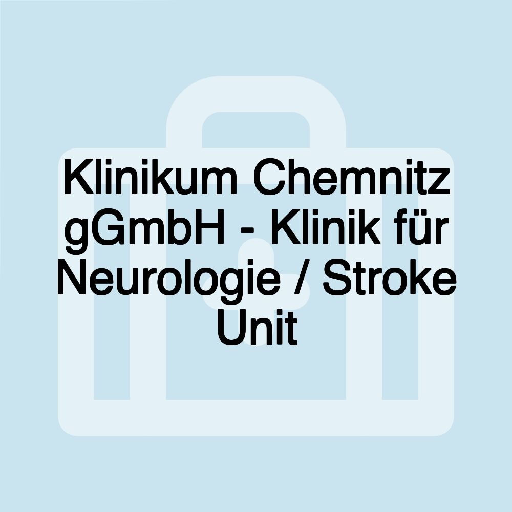 Klinikum Chemnitz gGmbH - Klinik für Neurologie / Stroke Unit