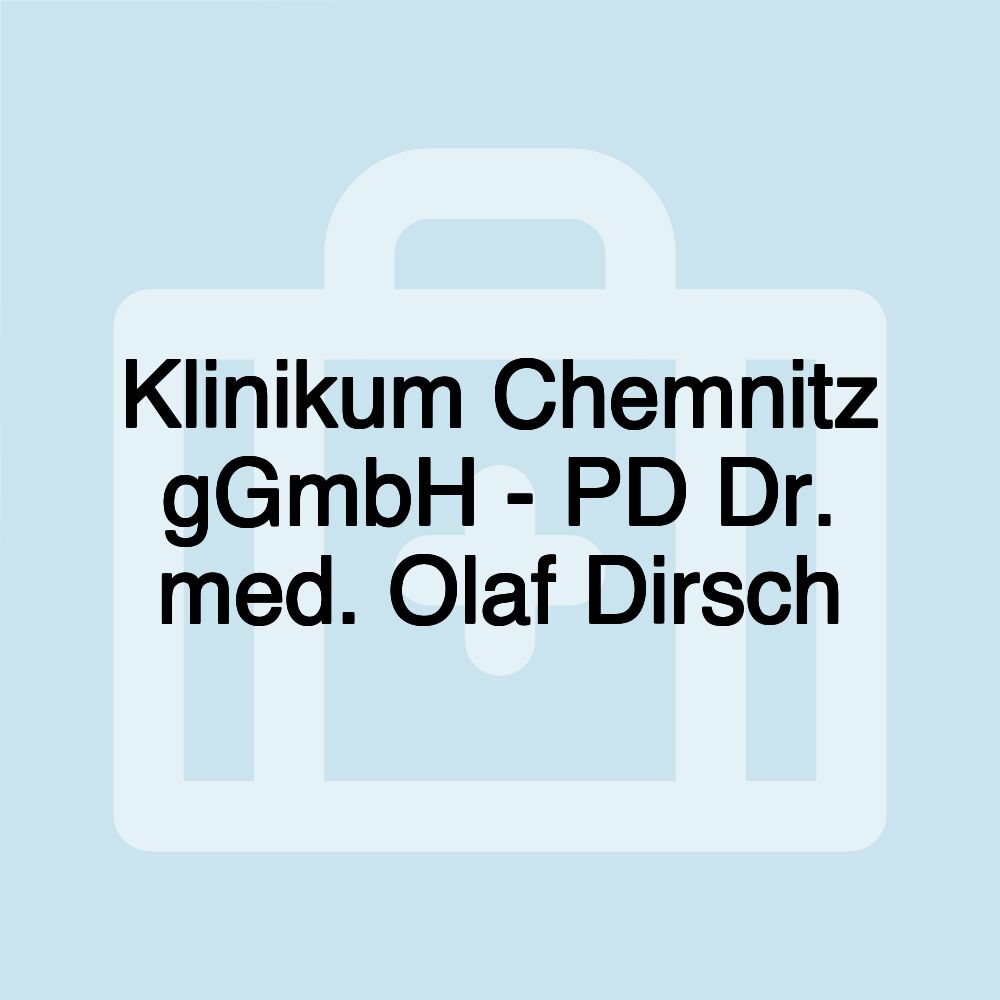 Klinikum Chemnitz gGmbH - PD Dr. med. Olaf Dirsch