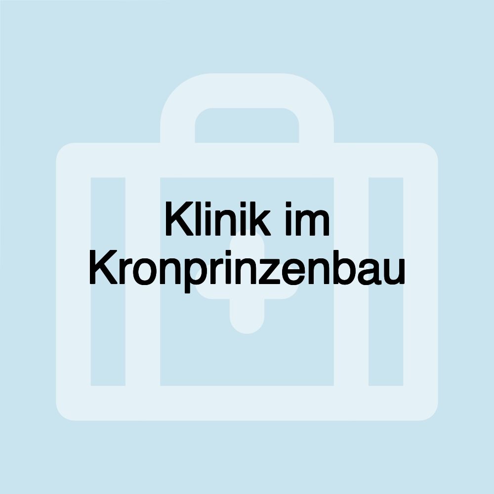 Klinik im Kronprinzenbau