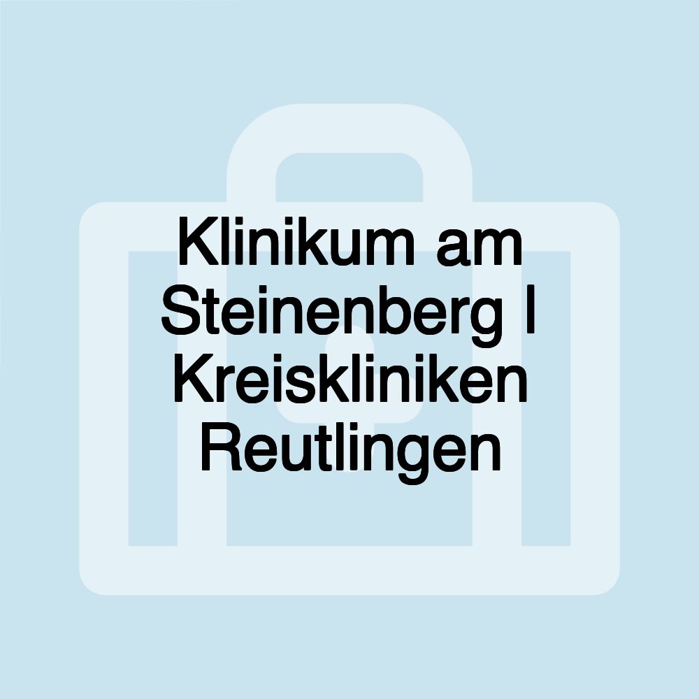 Klinikum am Steinenberg | Kreiskliniken Reutlingen