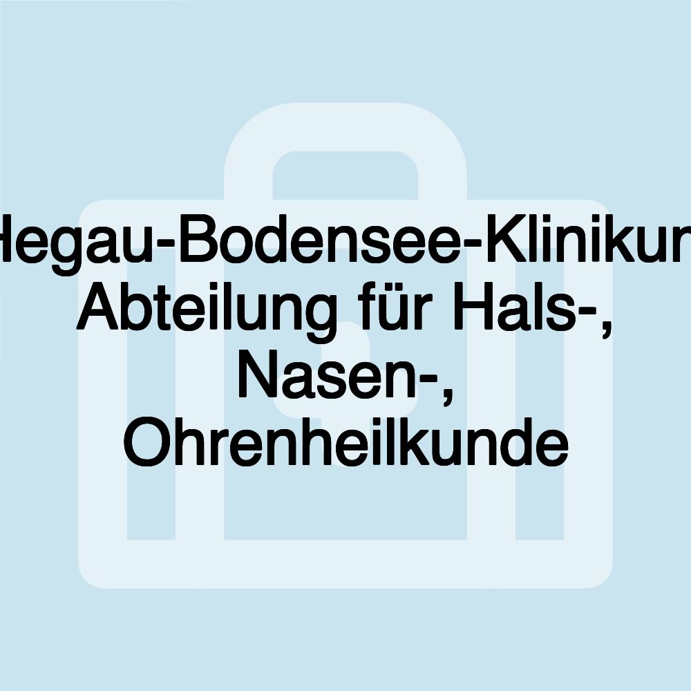 Hegau-Bodensee-Klinikum Abteilung für Hals-, Nasen-, Ohrenheilkunde