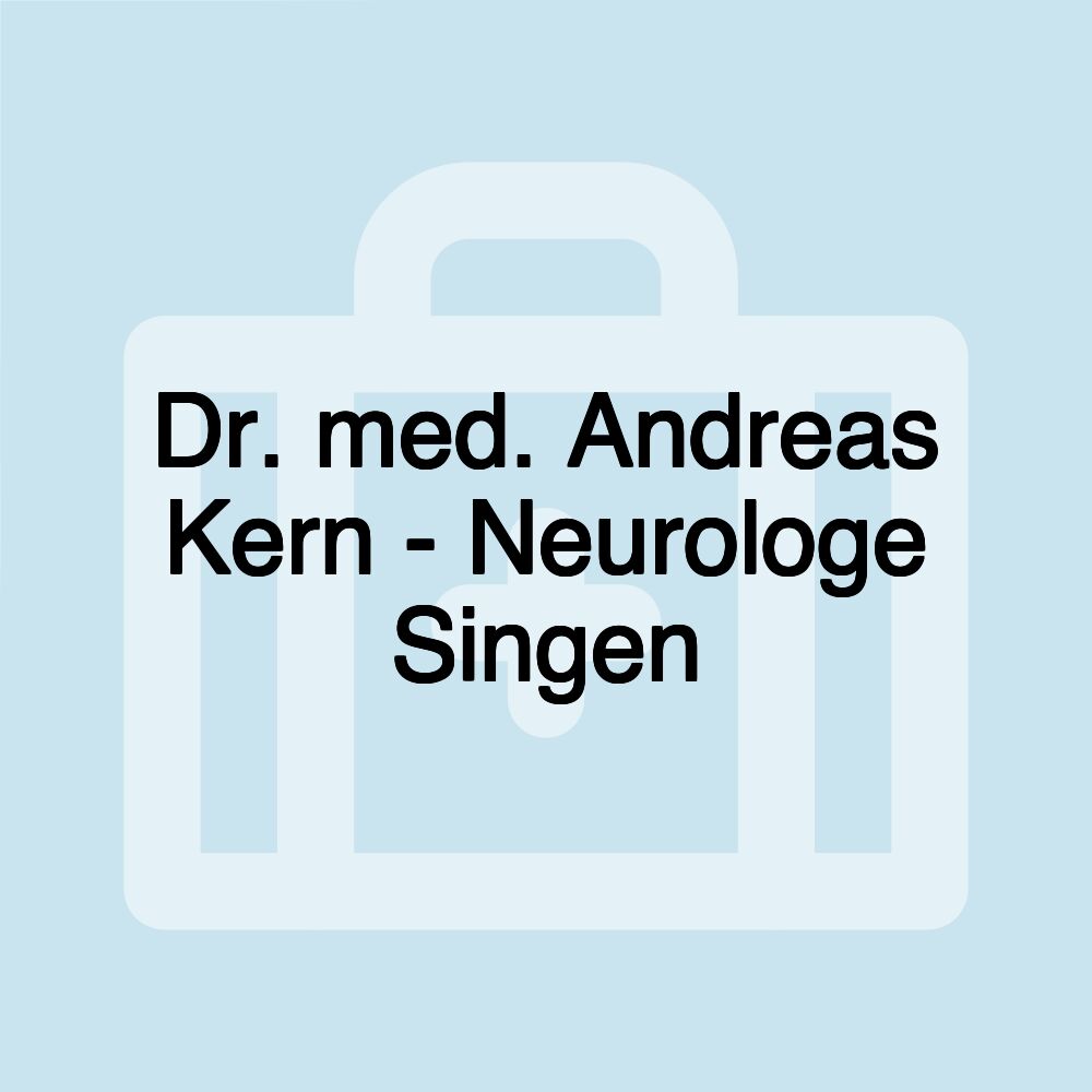 Dr. med. Andreas Kern - Neurologe Singen