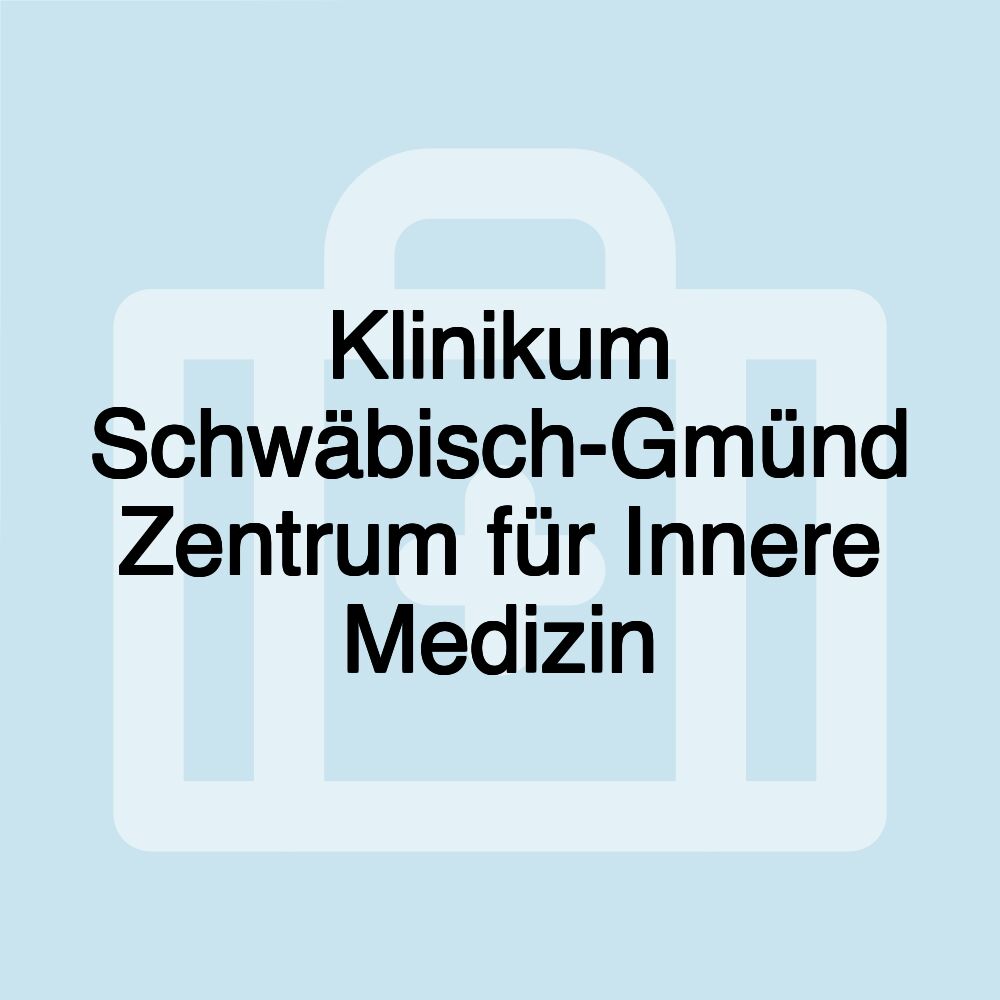 Klinikum Schwäbisch-Gmünd Zentrum für Innere Medizin