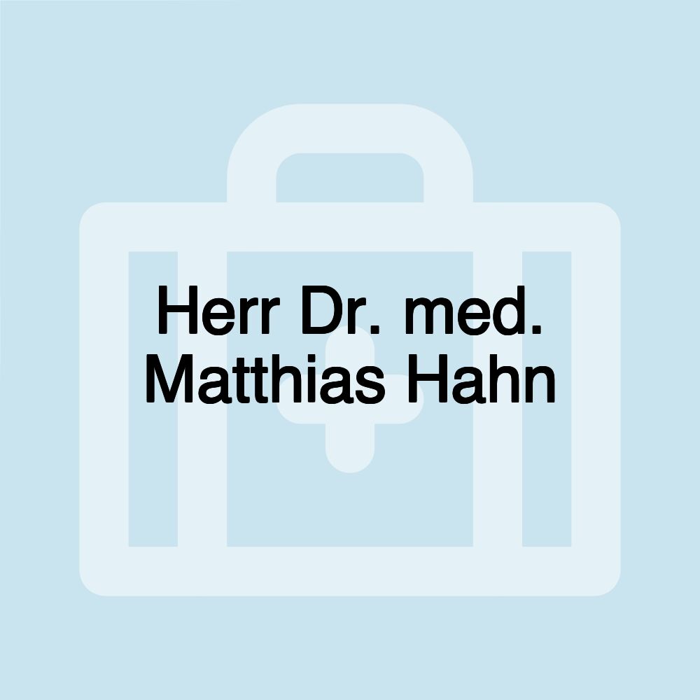 Herr Dr. med. Matthias Hahn