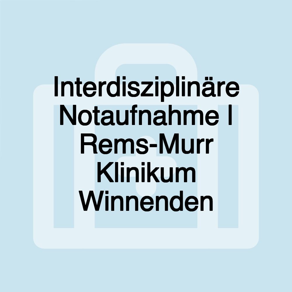 Interdisziplinäre Notaufnahme | Rems-Murr Klinikum Winnenden