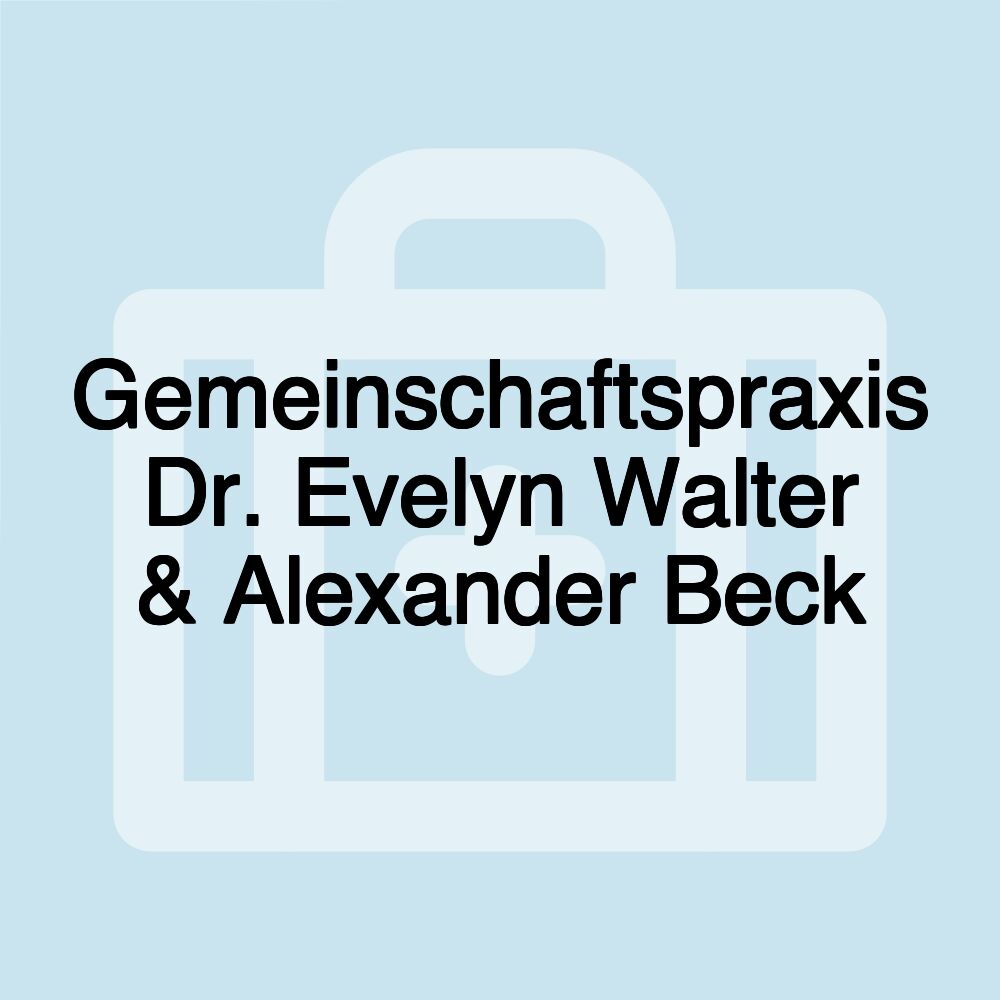 Gemeinschaftspraxis Dr. Evelyn Walter & Alexander Beck