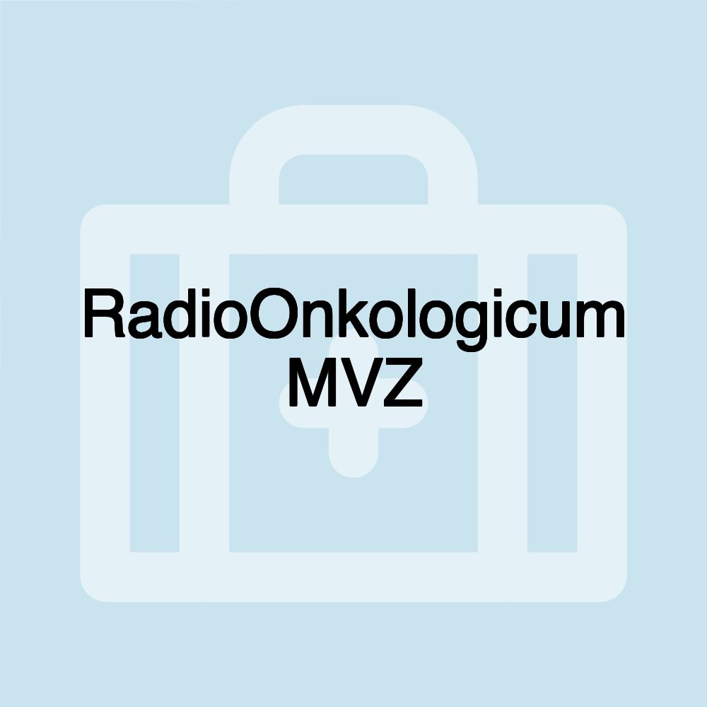 RadioOnkologicum MVZ