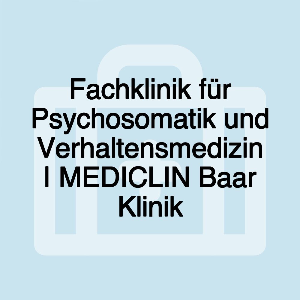 Fachklinik für Psychosomatik und Verhaltensmedizin | MEDICLIN Baar Klinik