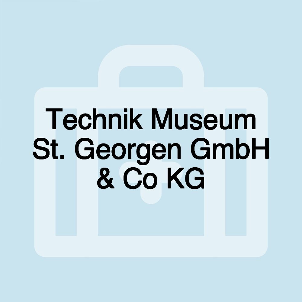 Technik Museum St. Georgen GmbH & Co KG