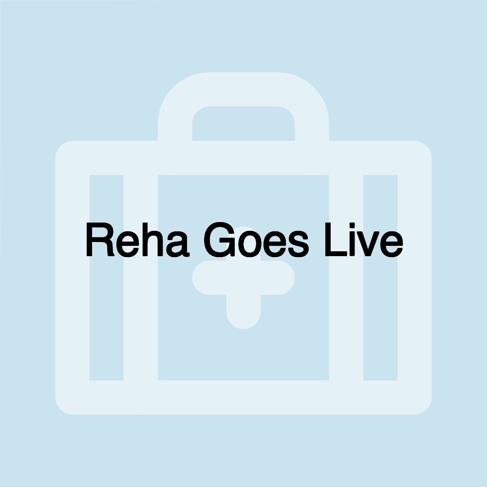 Reha Goes Live