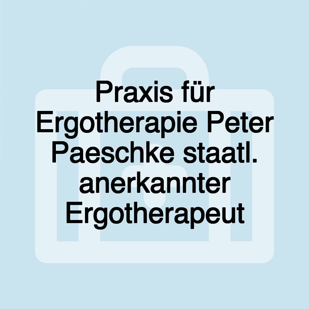 Praxis für Ergotherapie Peter Paeschke staatl. anerkannter Ergotherapeut