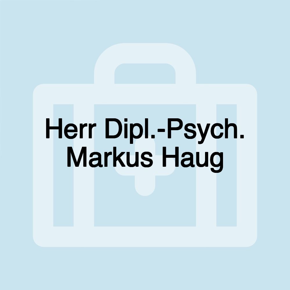 Herr Dipl.-Psych. Markus Haug