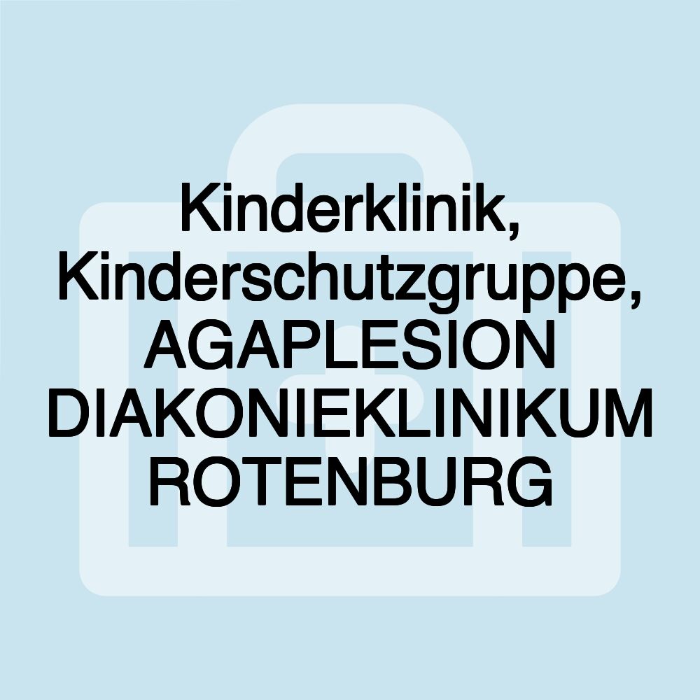 Kinderklinik, Kinderschutzgruppe, AGAPLESION DIAKONIEKLINIKUM ROTENBURG