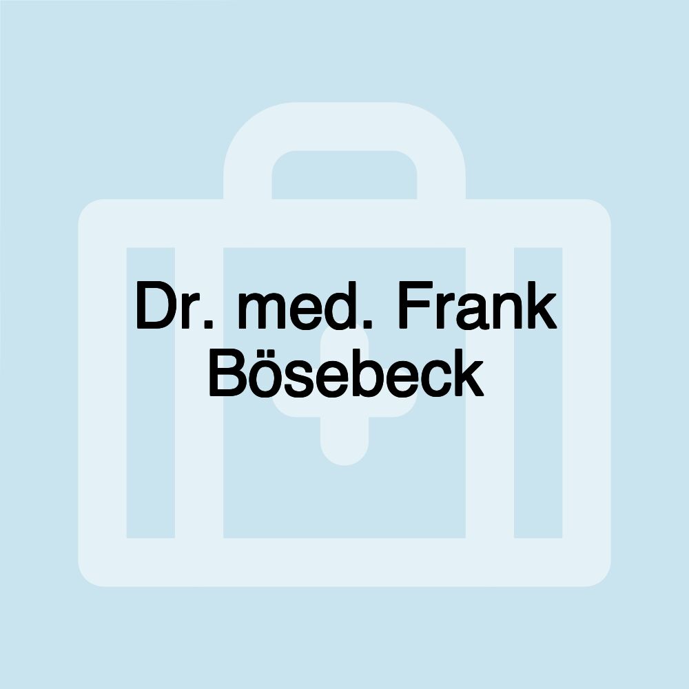 Dr. med. Frank Bösebeck