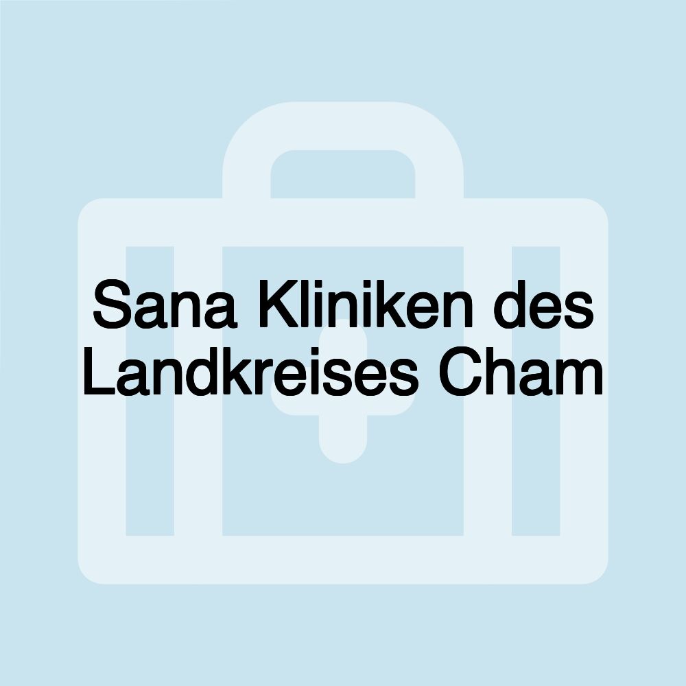 Sana Kliniken des Landkreises Cham