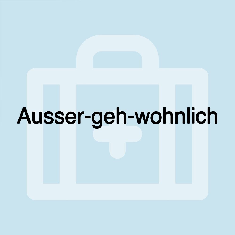 Ausser-geh-wohnlich