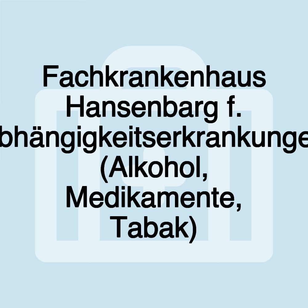 Fachkrankenhaus Hansenbarg f. Abhängigkeitserkrankungen (Alkohol, Medikamente, Tabak)