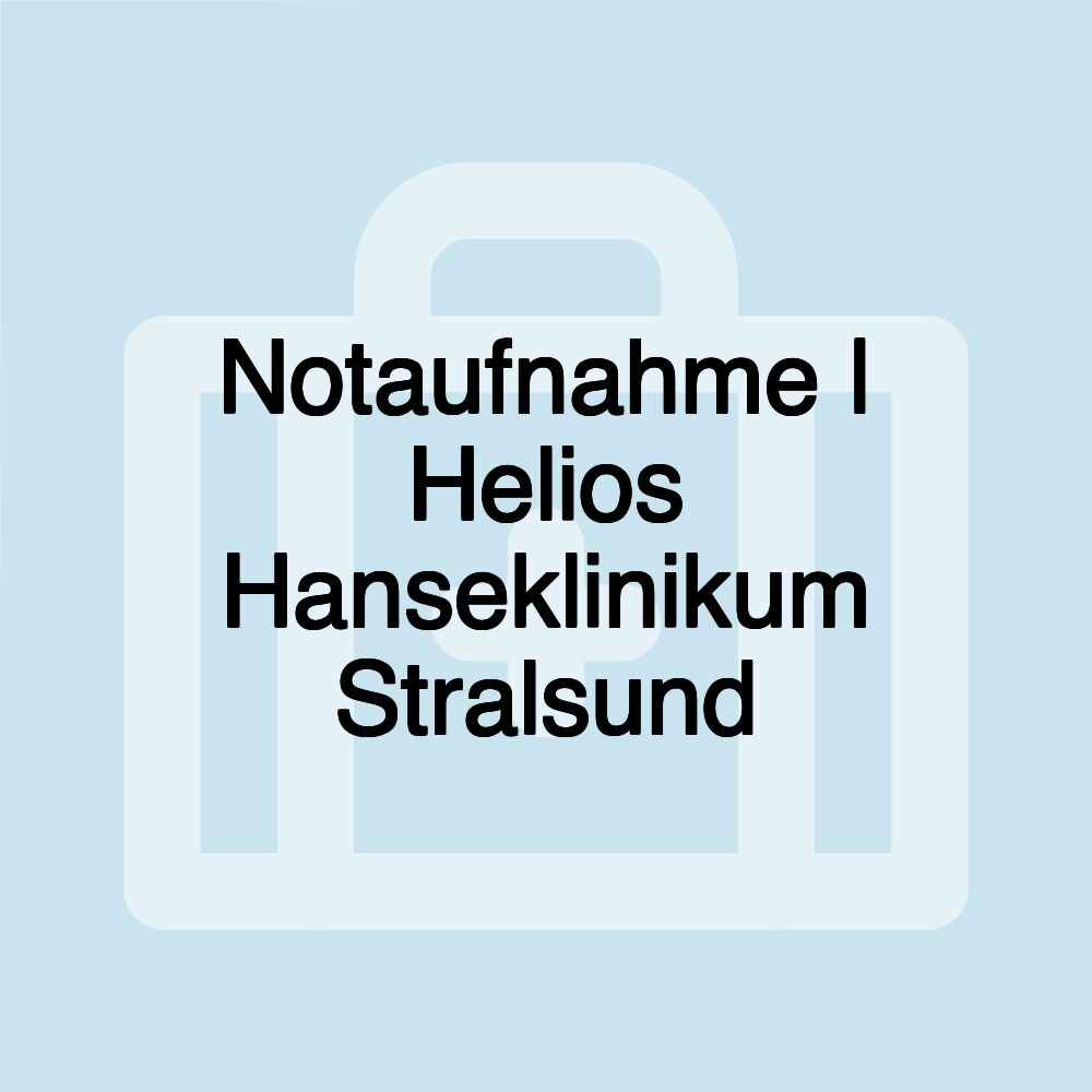 Notaufnahme | Helios Hanseklinikum Stralsund