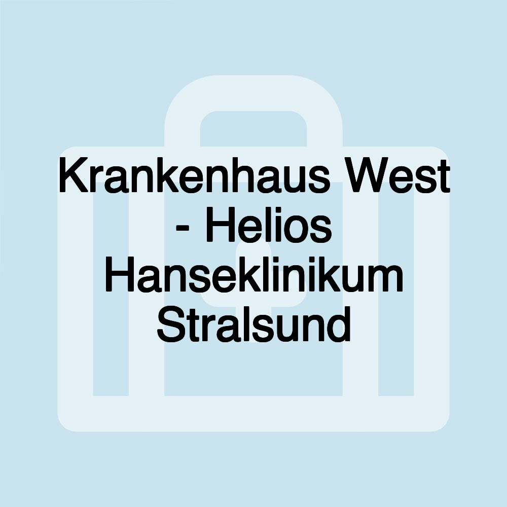 Krankenhaus West - Helios Hanseklinikum Stralsund