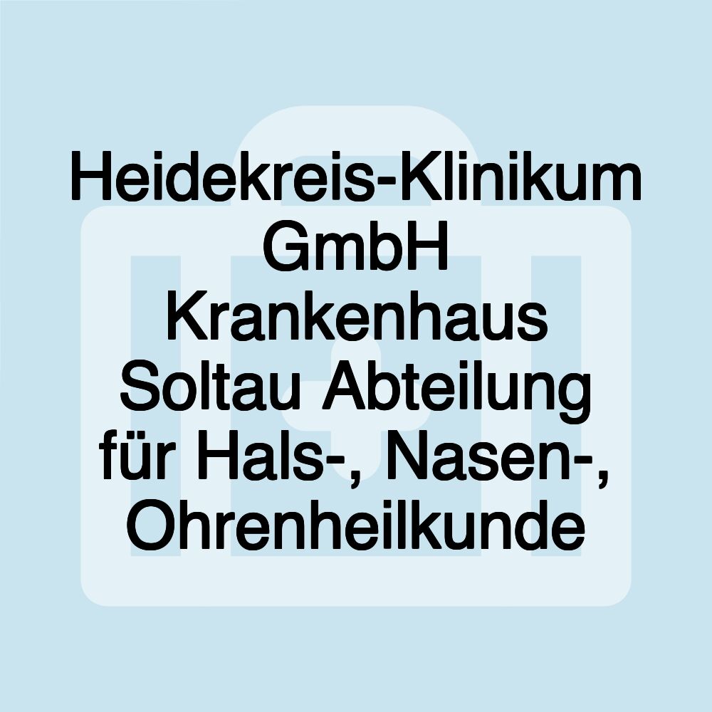 Heidekreis-Klinikum GmbH Krankenhaus Soltau Abteilung für Hals-, Nasen-, Ohrenheilkunde