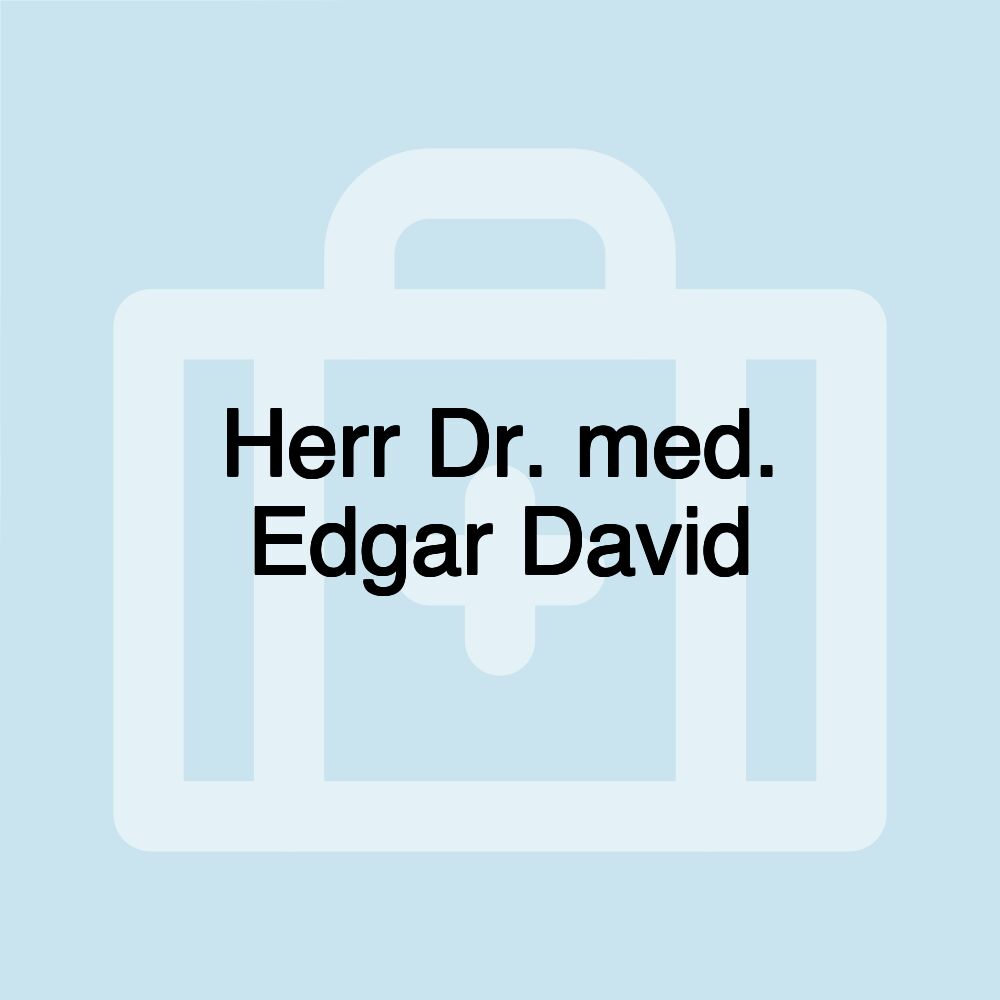 Herr Dr. med. Edgar David