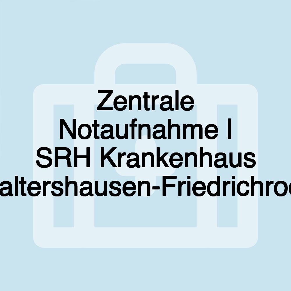 Zentrale Notaufnahme | SRH Krankenhaus Waltershausen-Friedrichroda