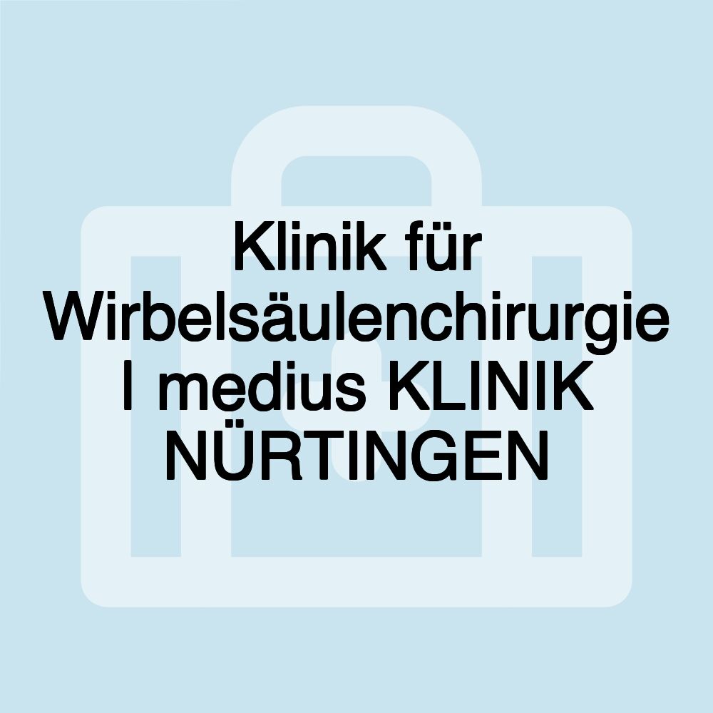 Klinik für Wirbelsäulenchirurgie | medius KLINIK NÜRTINGEN