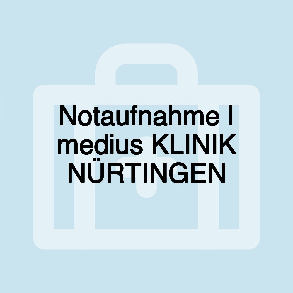 Notaufnahme | medius KLINIK NÜRTINGEN