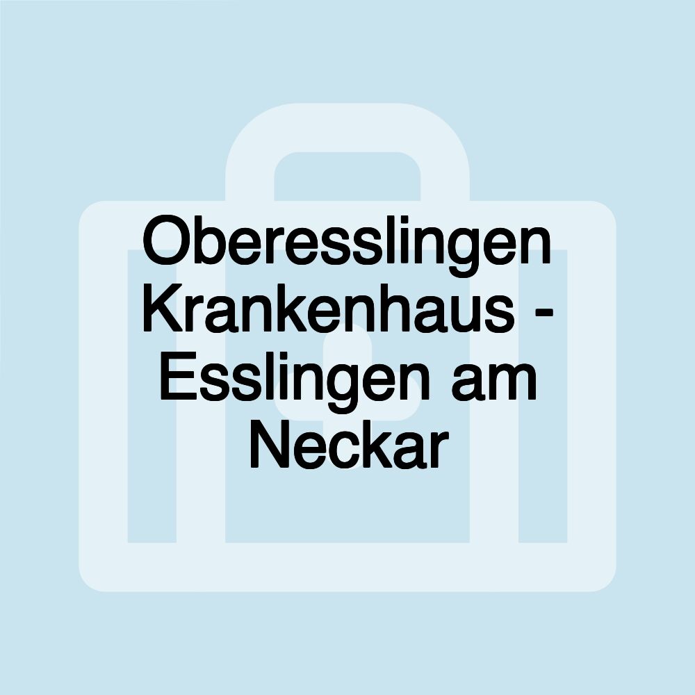 Oberesslingen Krankenhaus - Esslingen am Neckar