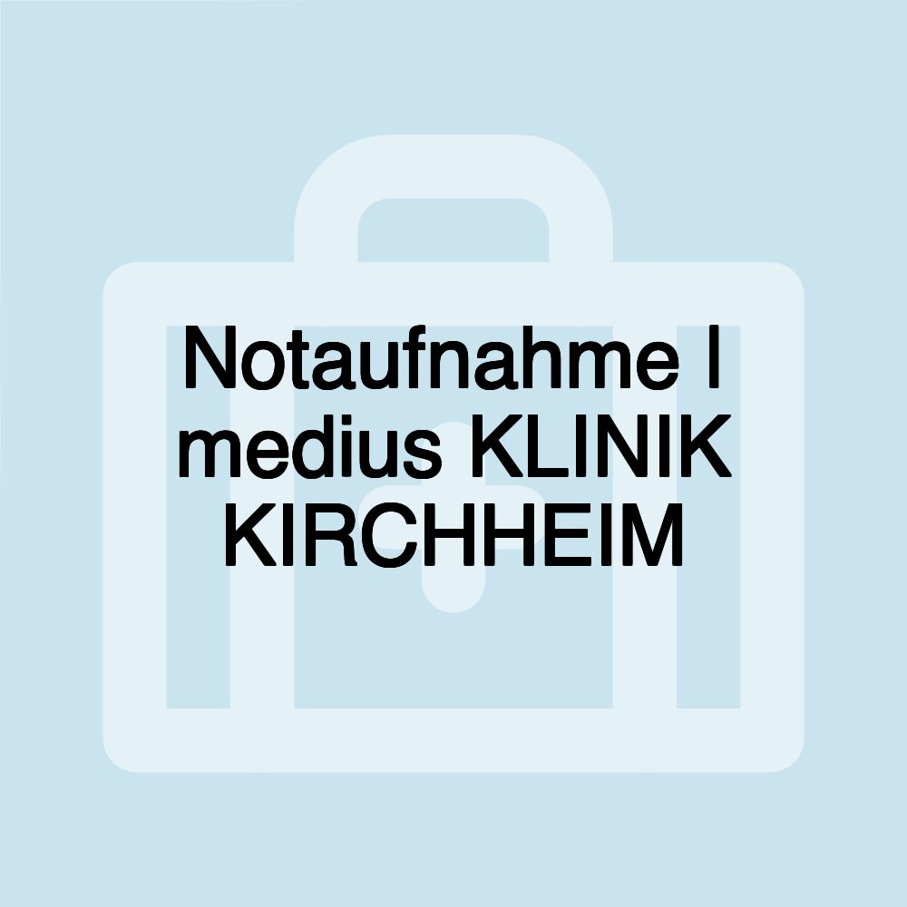 Notaufnahme | medius KLINIK KIRCHHEIM