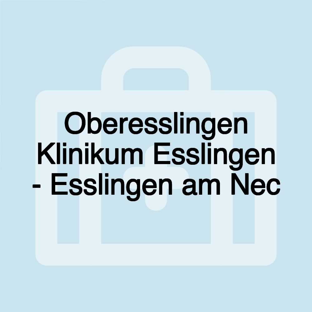 Oberesslingen Klinikum Esslingen - Esslingen am Nec