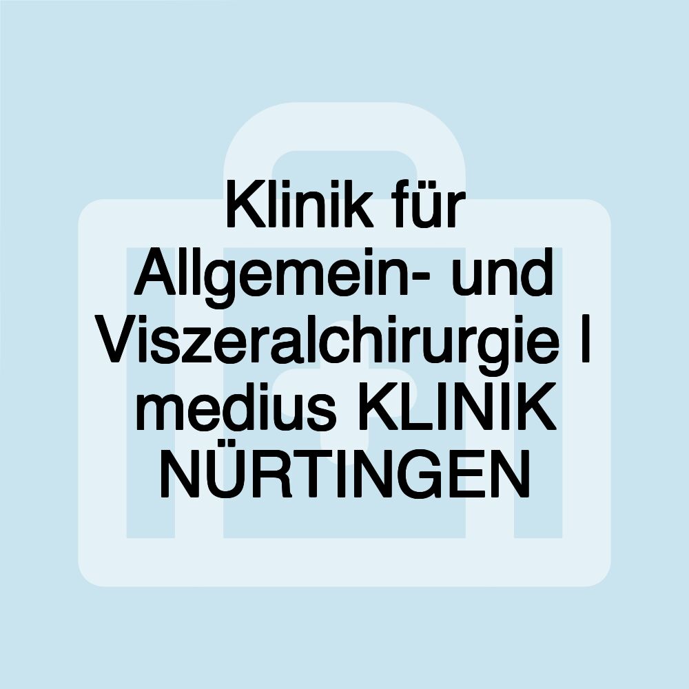 Klinik für Allgemein- und Viszeralchirurgie | medius KLINIK NÜRTINGEN