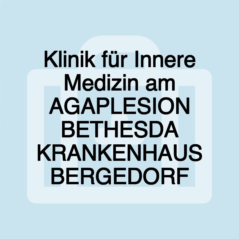 Klinik für Innere Medizin am AGAPLESION BETHESDA KRANKENHAUS BERGEDORF