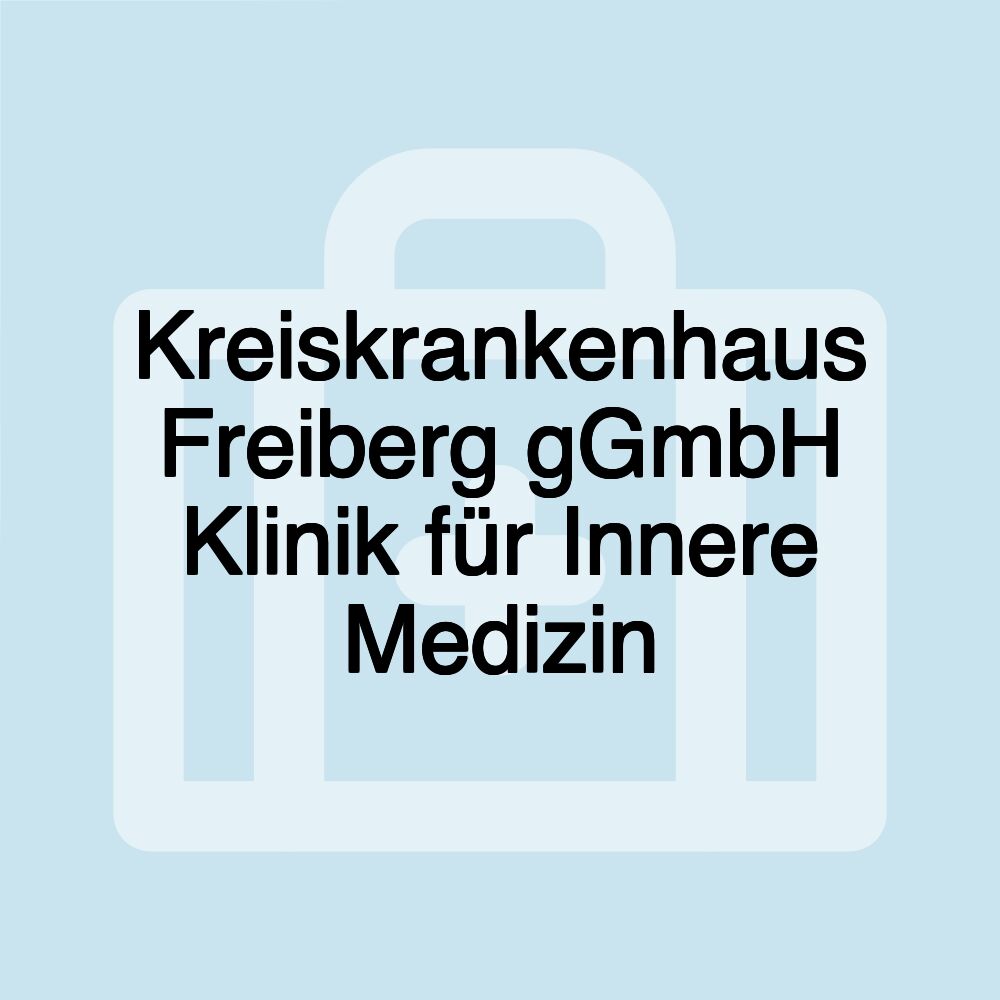 Kreiskrankenhaus Freiberg gGmbH Klinik für Innere Medizin