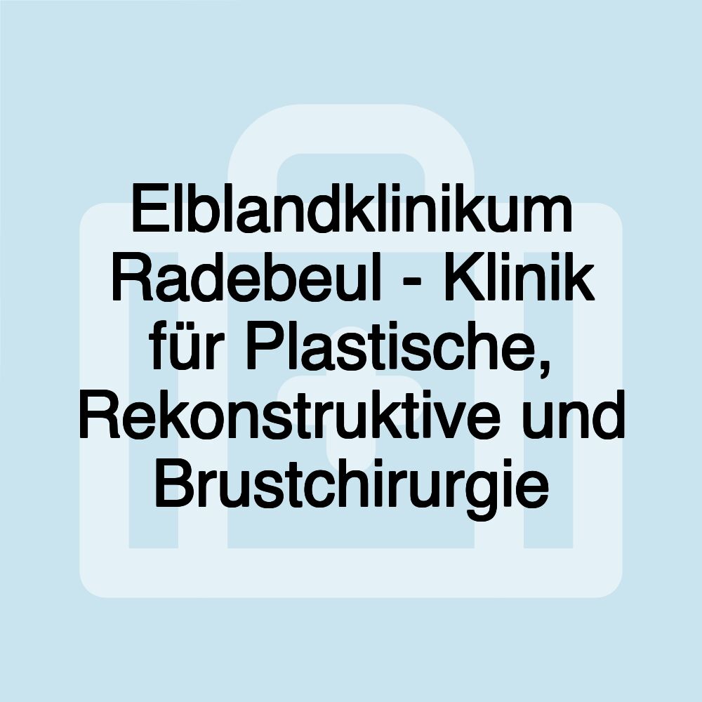 Elblandklinikum Radebeul - Klinik für Plastische, Rekonstruktive und Brustchirurgie