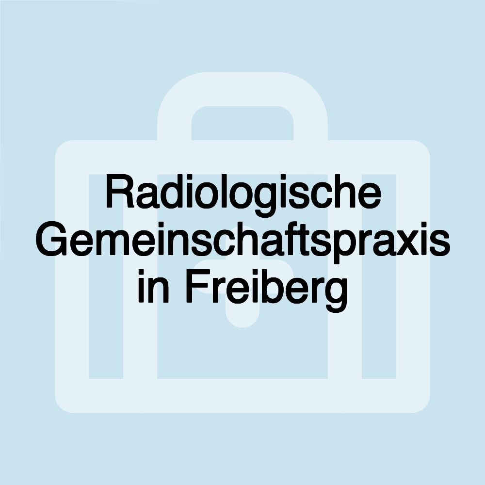 Radiologische Gemeinschaftspraxis in Freiberg