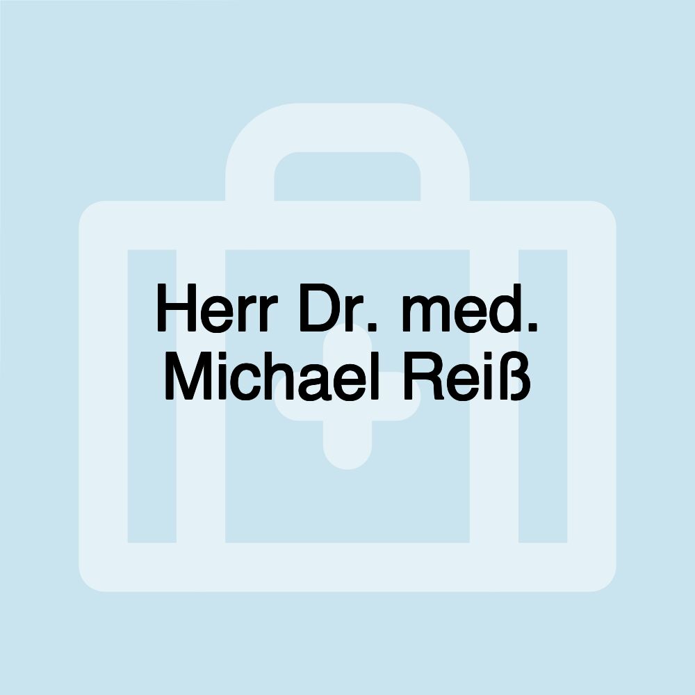 Herr Dr. med. Michael Reiß