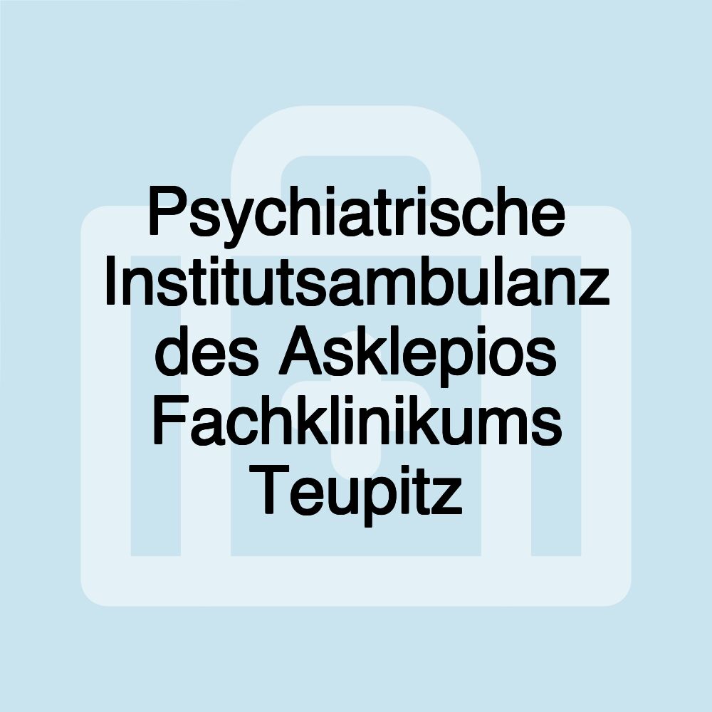 Psychiatrische Institutsambulanz des Asklepios Fachklinikums Teupitz