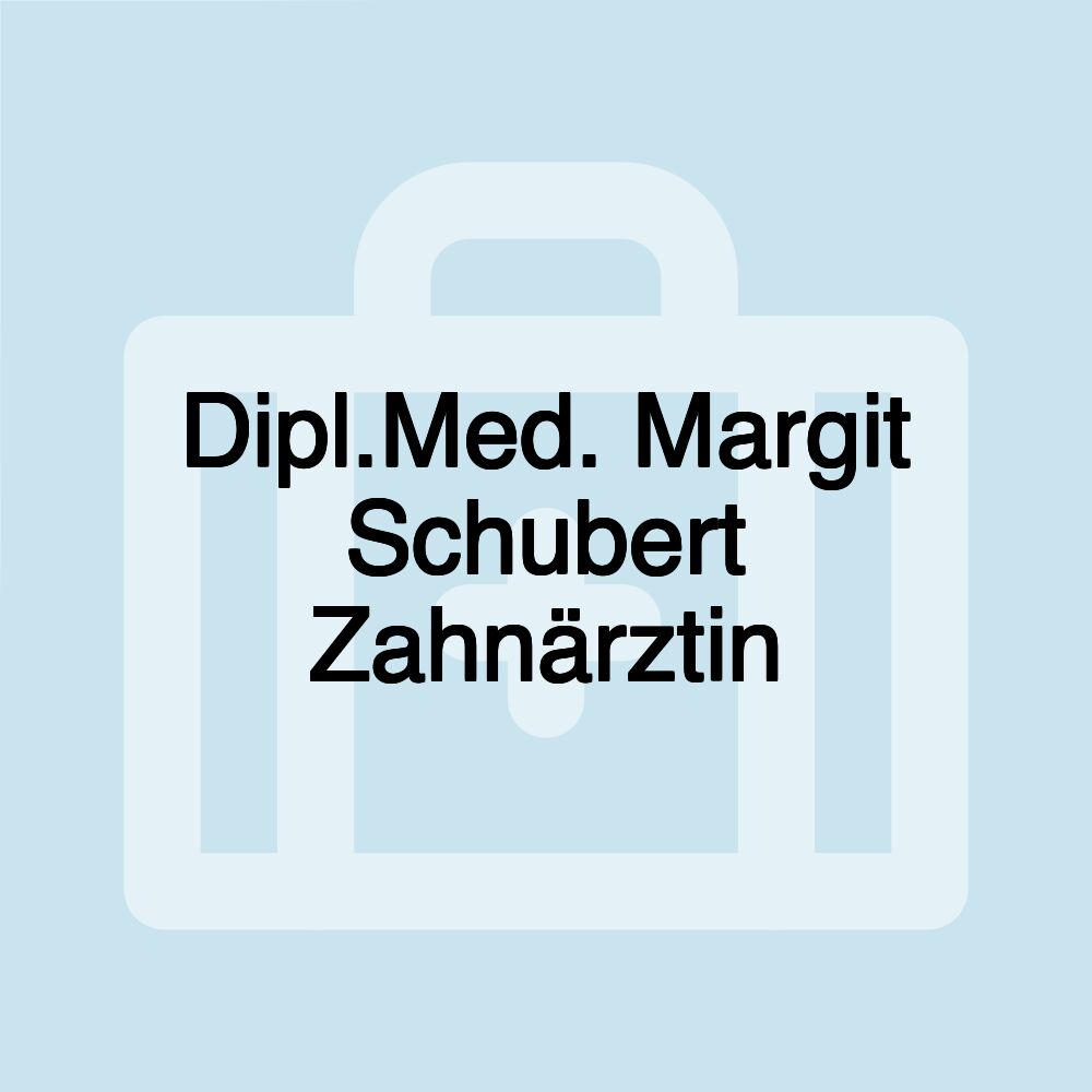 Dipl.Med. Margit Schubert Zahnärztin