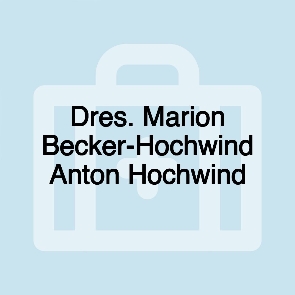 Dres. Marion Becker-Hochwind Anton Hochwind