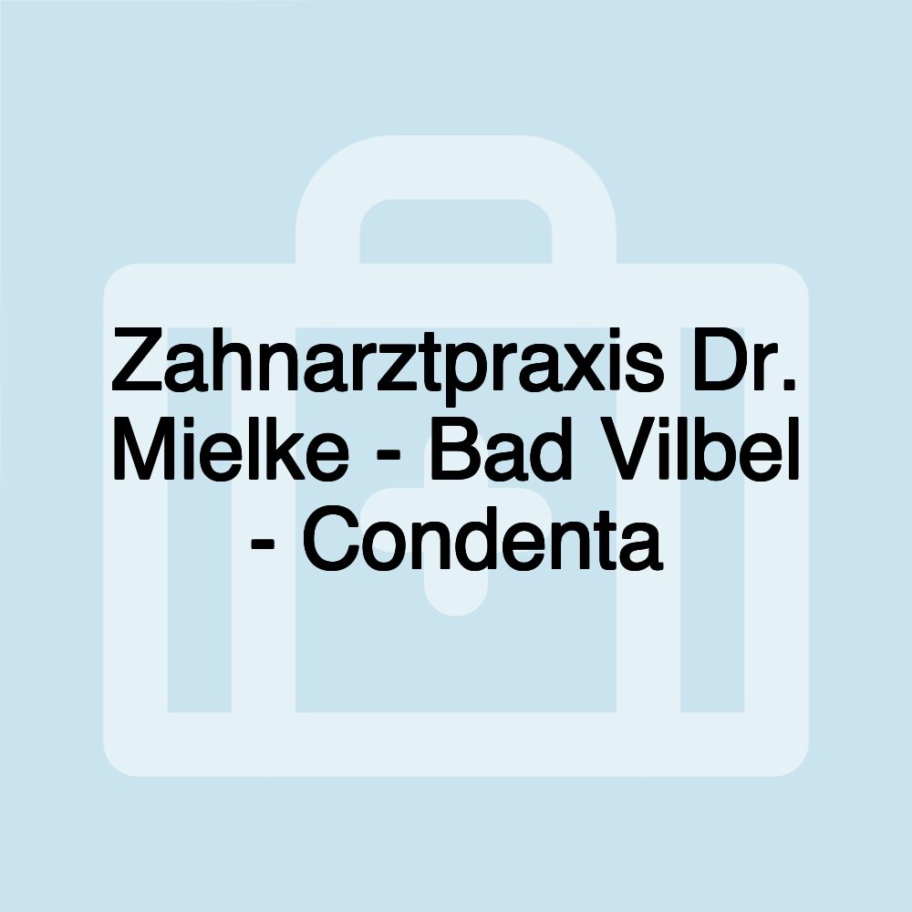 Zahnarztpraxis Dr. Mielke - Bad Vilbel - Condenta