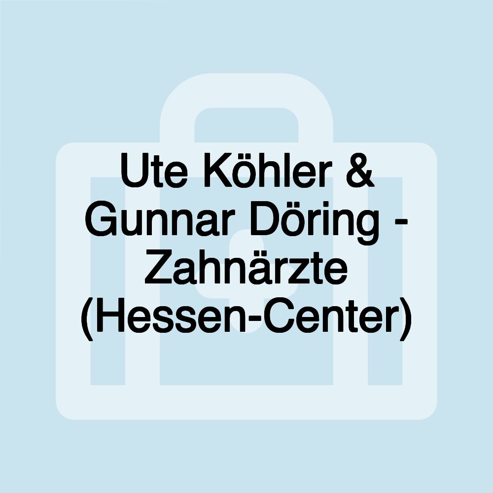 Ute Köhler & Gunnar Döring - Zahnärzte (Hessen-Center)